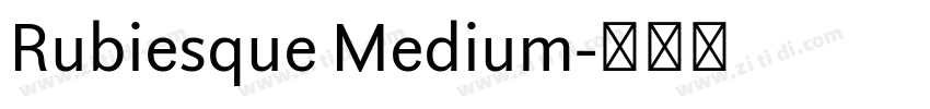 Rubiesque Medium字体转换 Rubiesque Medium字体转换